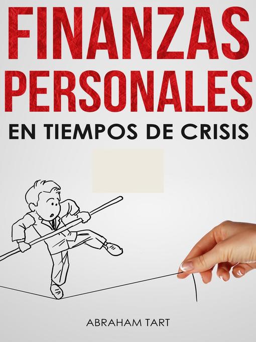Title details for Finanzas Personales En Tiempos De Crisis by Abraham Tart - Available